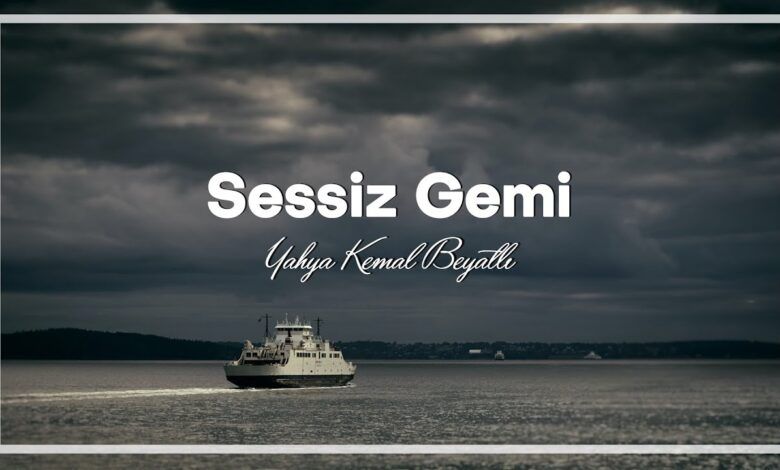 Sessiz Gemi Şiiri - Yahya Kemal Beyatlı