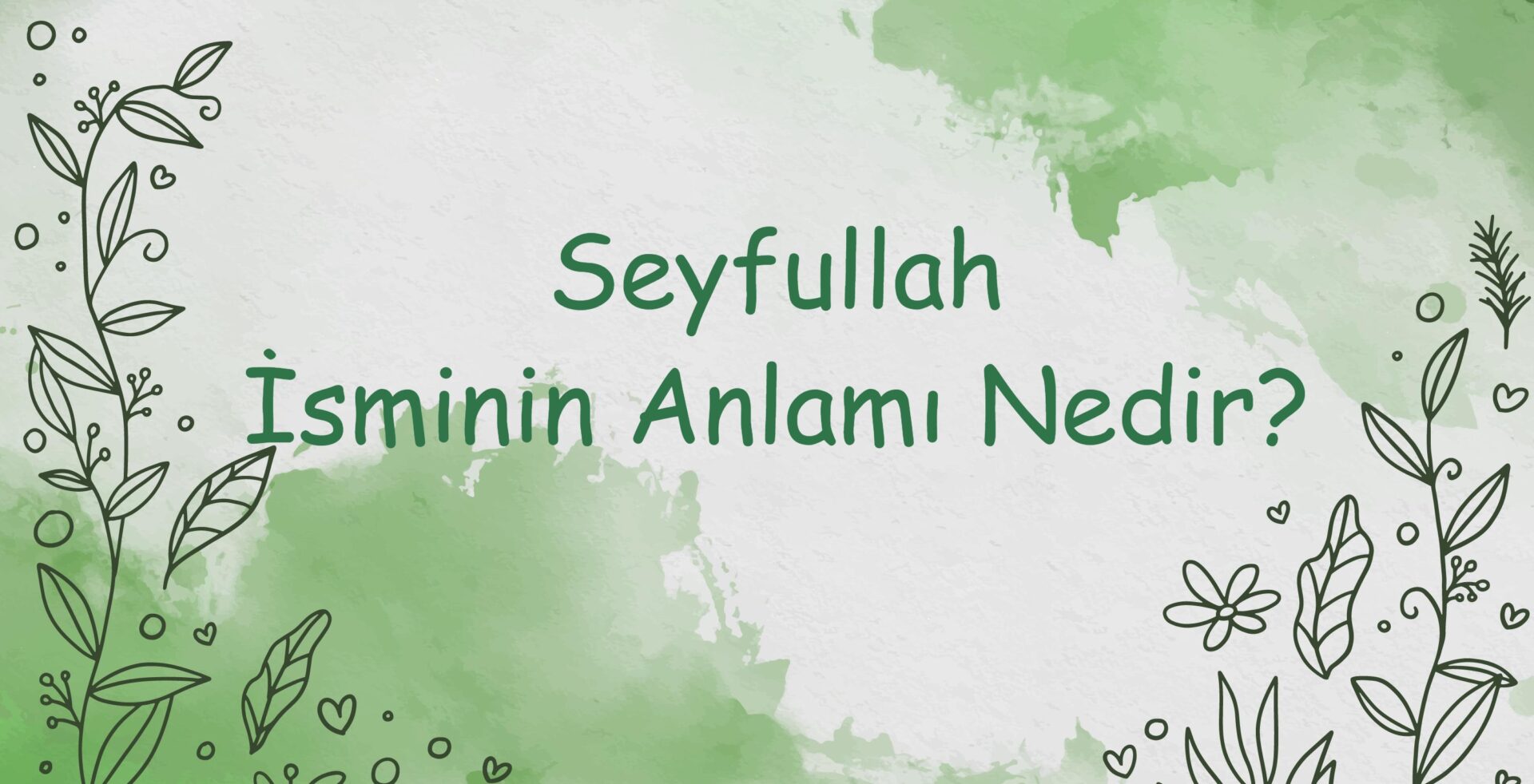 Seyfullah İsminin Anlamı Nedir?