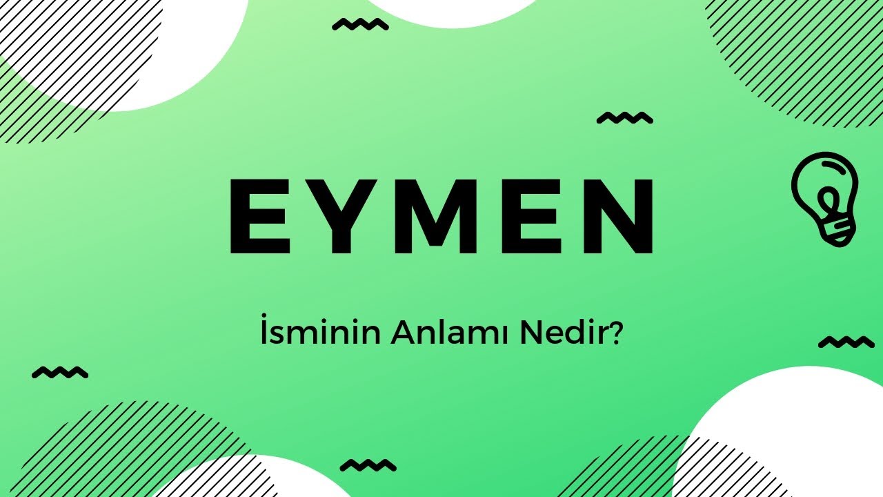Eymen İsminin Anlamı Nedir? - Kivi Tadında