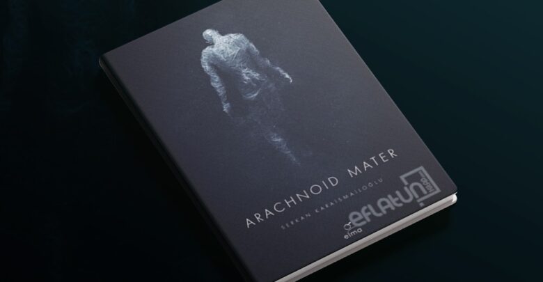 Arachnoid Mater | Serkan Karaismailoğlu