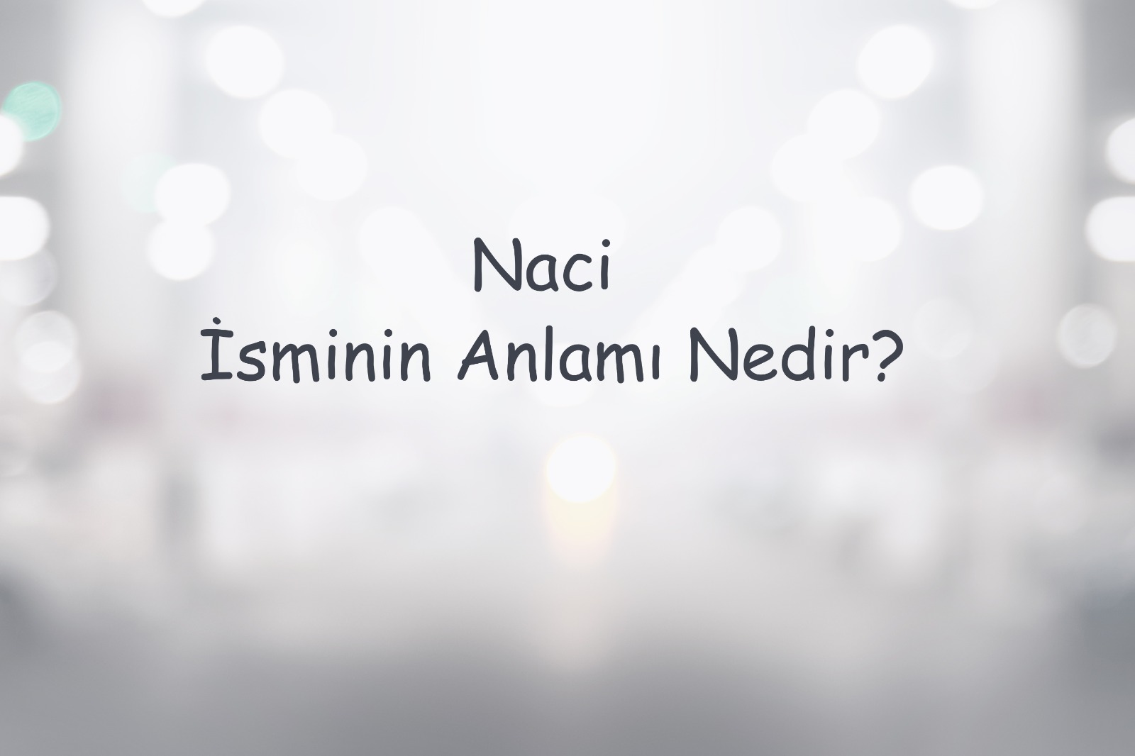 Naci İsminin Anlamı Nedir?