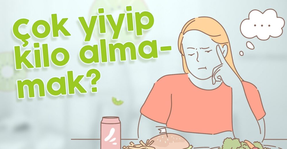 Çok yiyip kilo almamak mümkün mü?