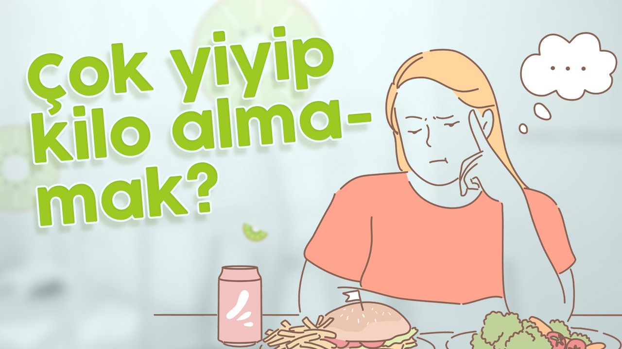 Çok yiyip kilo almamak mümkün mü?