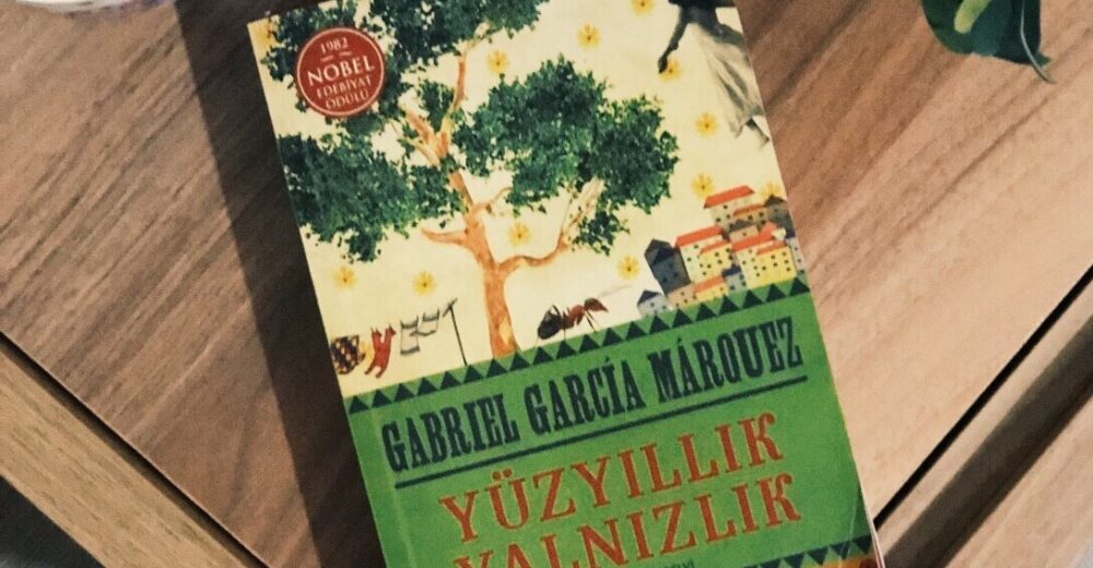 Yüzyıllık Yalnızlık - Gabriel Garcia Marquez