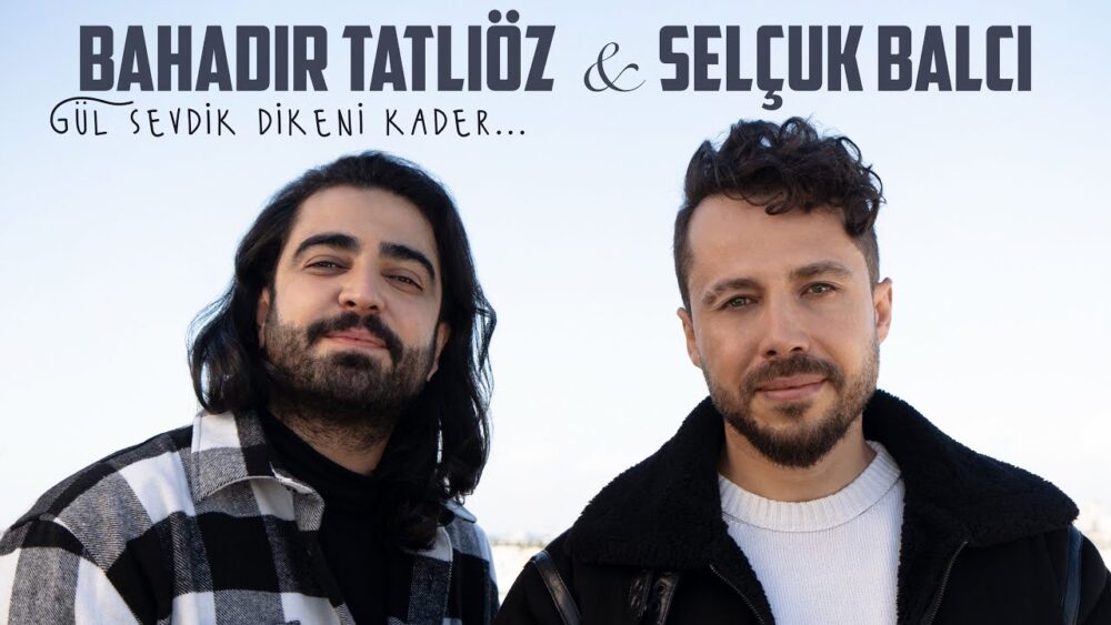 bahad r tatl z sel uk balc g l sevdik dikeni kader bahad r tatl z sel uk balc g l sevdik dikeni kader