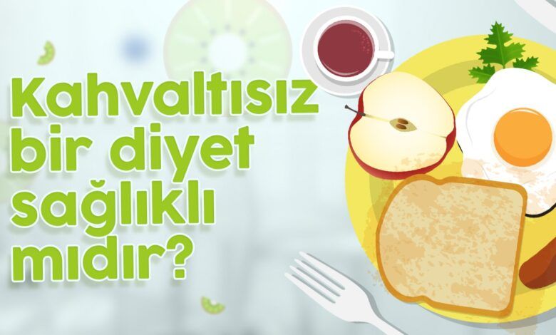 Kahvaltısız Diyet Sağlıklımı