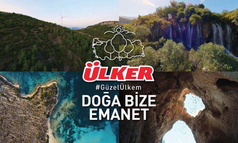 Ülker'den "Doğa Bize Emanet"