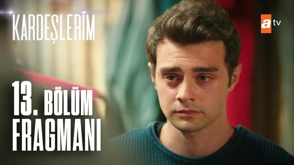 Kardeşlerim 13. Bölüm Fragmanı