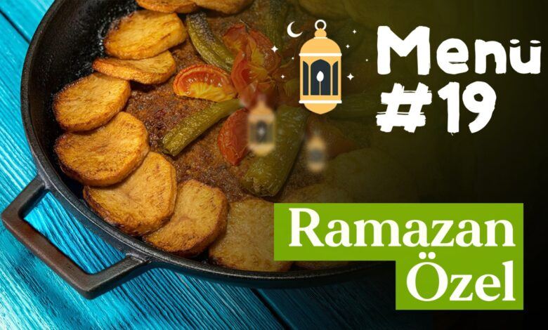 Ramazan 19. Gün İftar Menüsü