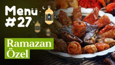 Ramazan 27. Gün İftar Menüsü