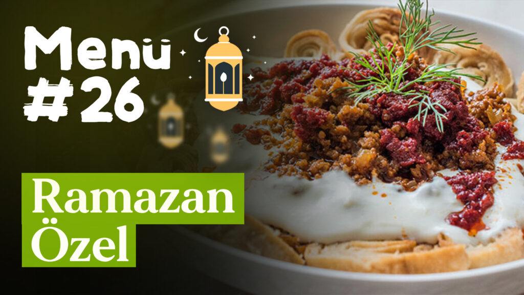 Ramazan 26. Gün İftar Menüsü